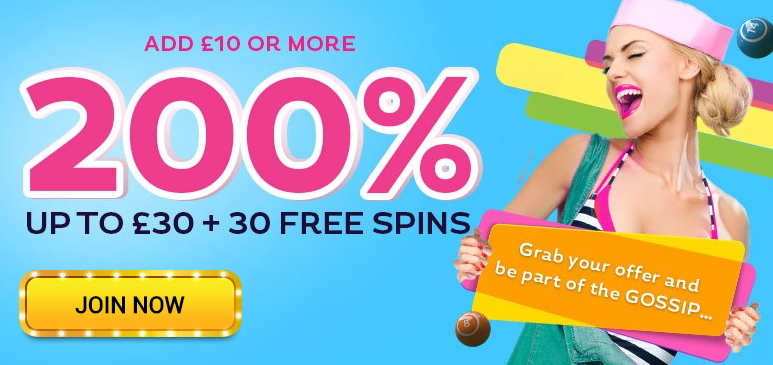 Gossip Bingo – 200% Bonus up to £30 + 30 Free Spins